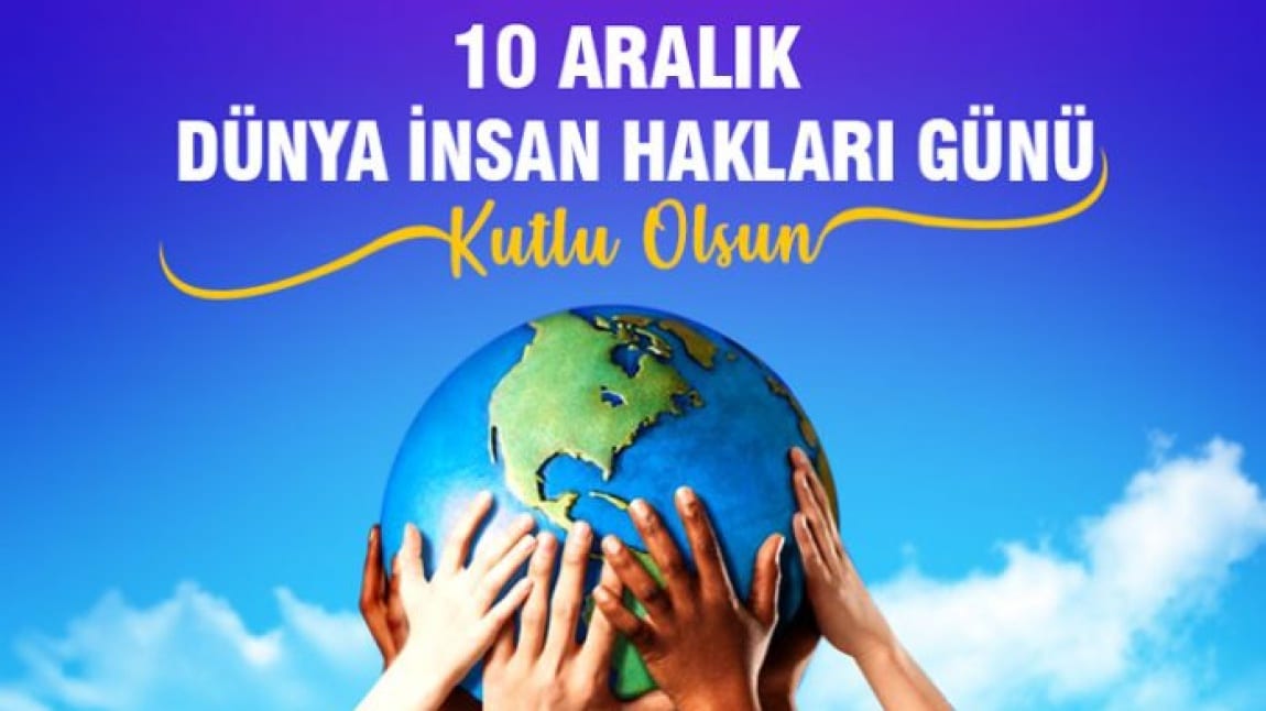 10 Aralık Dünya İnsan Hakları Günü